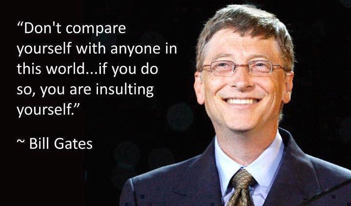 Don't compare yourself with anyone | Inspiring Quotes by Bill Gates
