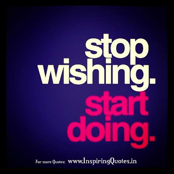 Stop Wishing Start Doing Quotes Thoughts Images Wallpapers