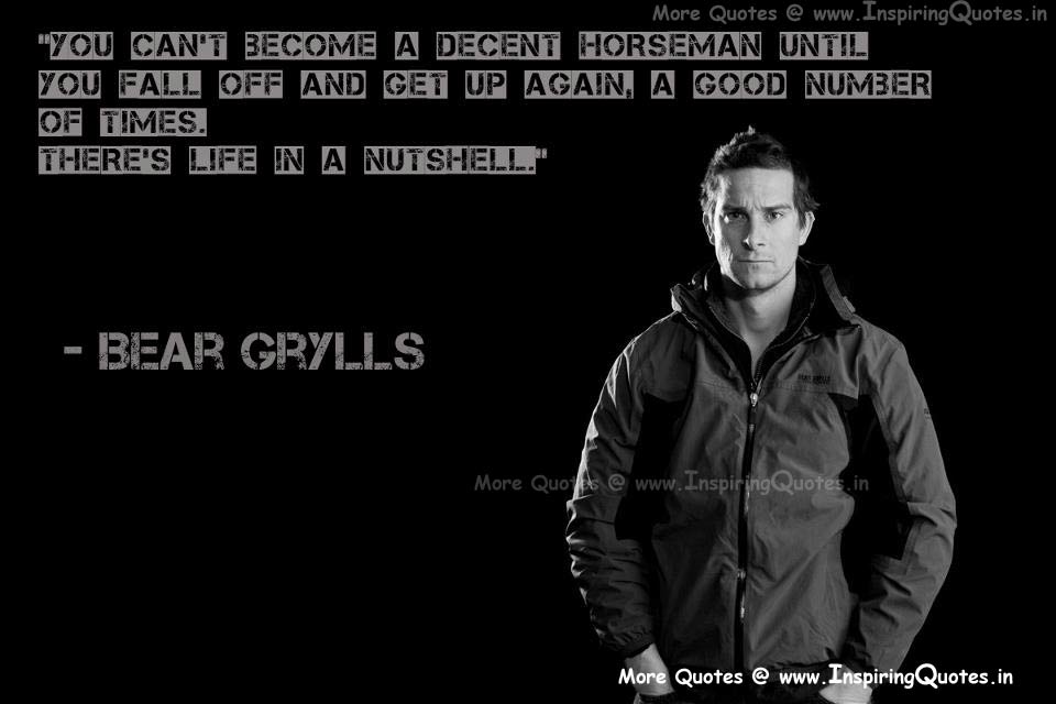 Bear Grylls Inspirational Quotes, Motivational Thoughts and Saying Images Wallpapers Photos Pictures