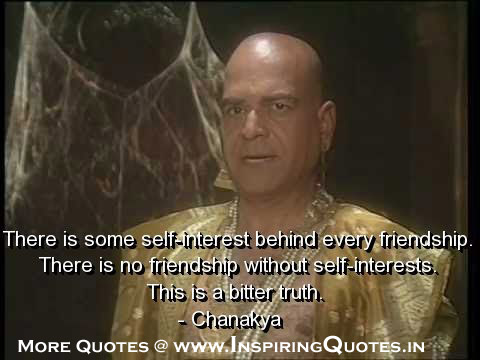 Chanakya Quotes Ssayings Friendship Self Interest Wisdom Images Wallpapers  Pictures - Inspiring Quotes - Inspirational, Motivational Quotations,  Thoughts, Sayings with Images, Anmol Vachan, Suvichar, Inspirational  Stories, Essay, Speeches and ...