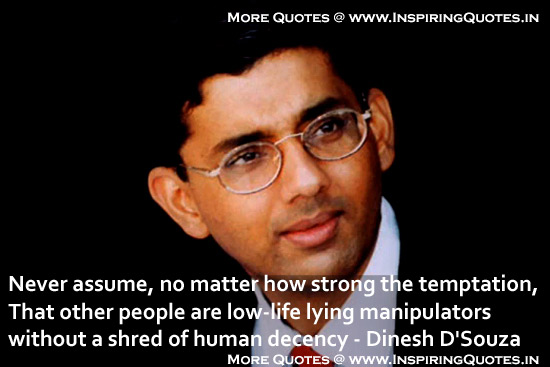 Dinesh D'Souza Quotes, Thoughts Sayings by Dinesh DSouza Great Messages Images Wallpapers Pictures Photos