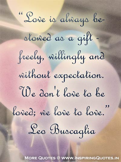 Leo Buscaglia Quotes about Love, Inspirational Quotes by Leo Buscaglia, Images, Wallpapers, Photos, Pictures