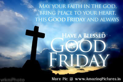 Good Friday Sayings, Good Friday Quotes and Sayings, Wishes, Greetings In English, Images Wallpapers, Photos, Pictures