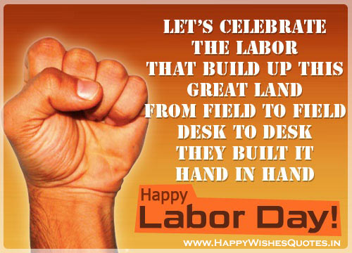 Wishes You Happy Labor Day - Quotes for 1 May (Labor Day), Status, SMS, Greetings, Wordings, Text Msg Pictures, Images, Wallpapers, Photos