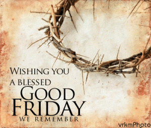 Wishing You Good Friday Images Pictures Wallpapers Photos
