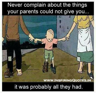 Never Complain to your Parents - Inspirational Quotes Pictures, Images, Wallpapers, Photos